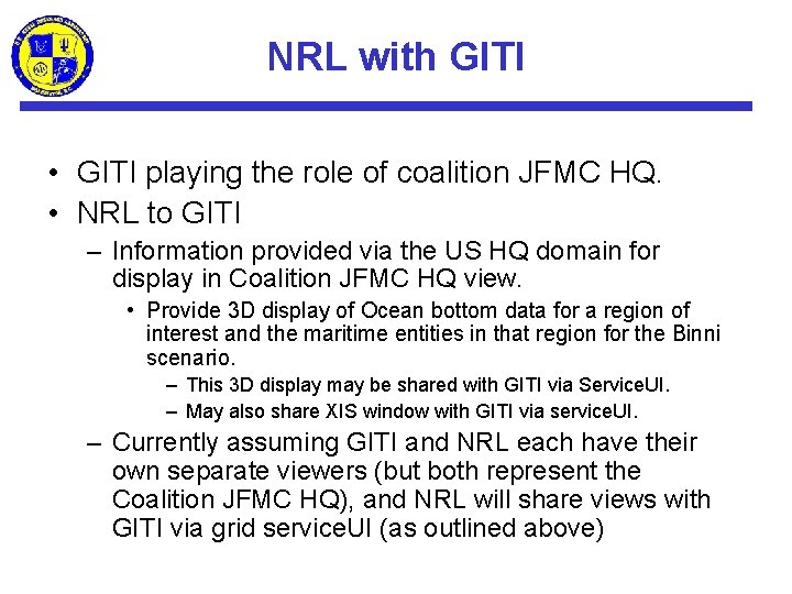 NRL with GITI • GITI playing the role of coalition JFMC HQ. • NRL