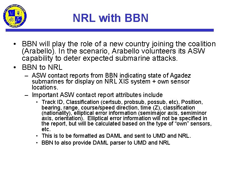 NRL with BBN • BBN will play the role of a new country joining