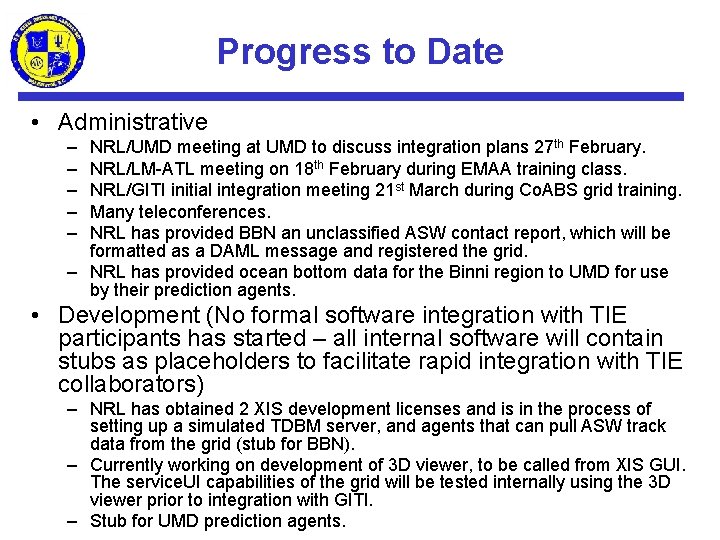 Progress to Date • Administrative – – – NRL/UMD meeting at UMD to discuss