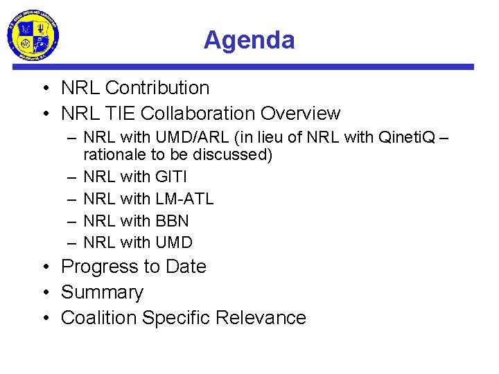 Agenda • NRL Contribution • NRL TIE Collaboration Overview – NRL with UMD/ARL (in