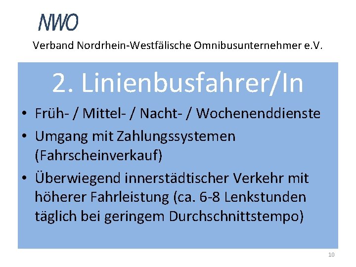 Verband Nordrhein-Westfälische Omnibusunternehmer e. V. 2. Linienbusfahrer/In • Früh- / Mittel- / Nacht- /