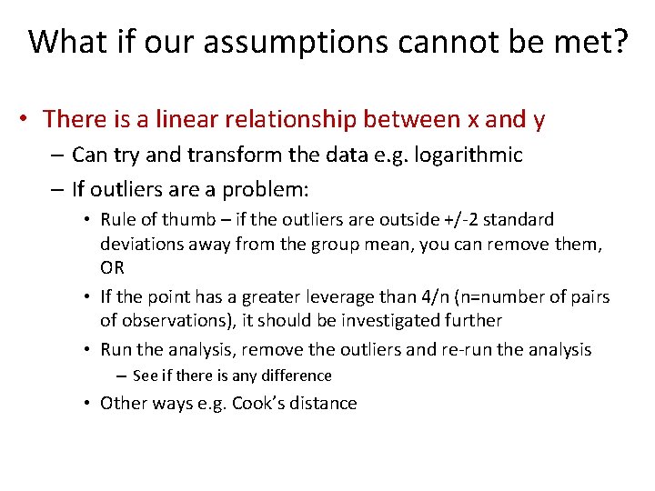 What if our assumptions cannot be met? • There is a linear relationship between What if our assumptions cannot be met? • There is a linear relationship between