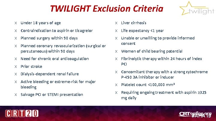TWILIGHT Exclusion Criteria x Under 18 years of age x Liver cirrhosis x Contraindication