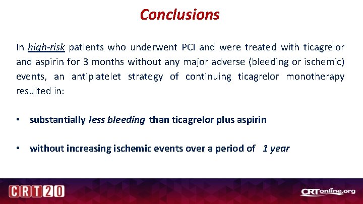 Conclusions In high-risk patients who underwent PCI and were treated with ticagrelor and aspirin