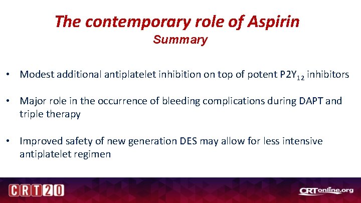 The contemporary role of Aspirin Summary • Modest additional antiplatelet inhibition on top of