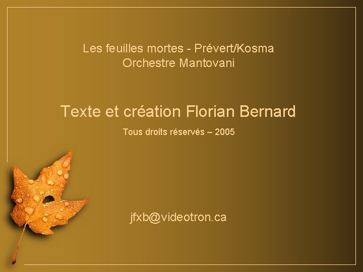 Les feuilles mortes - Prévert/Kosma Orchestre Mantovani Texte et création Florian Bernard Tous droits