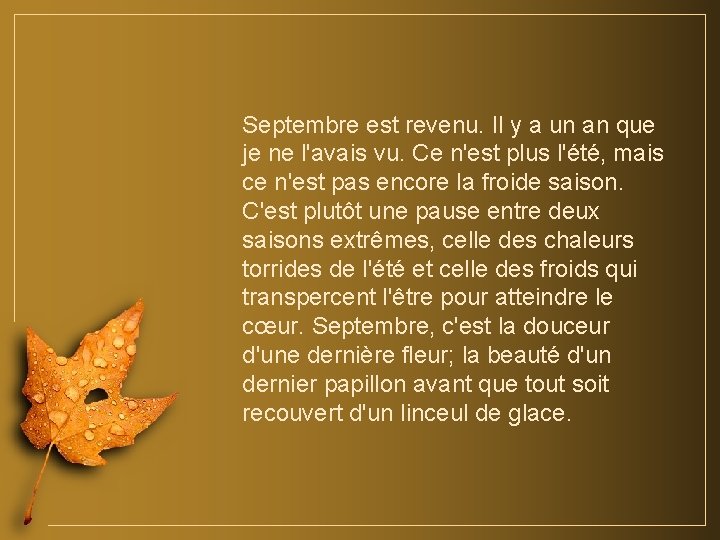 Septembre est revenu. Il y a un an que je ne l'avais vu. Ce