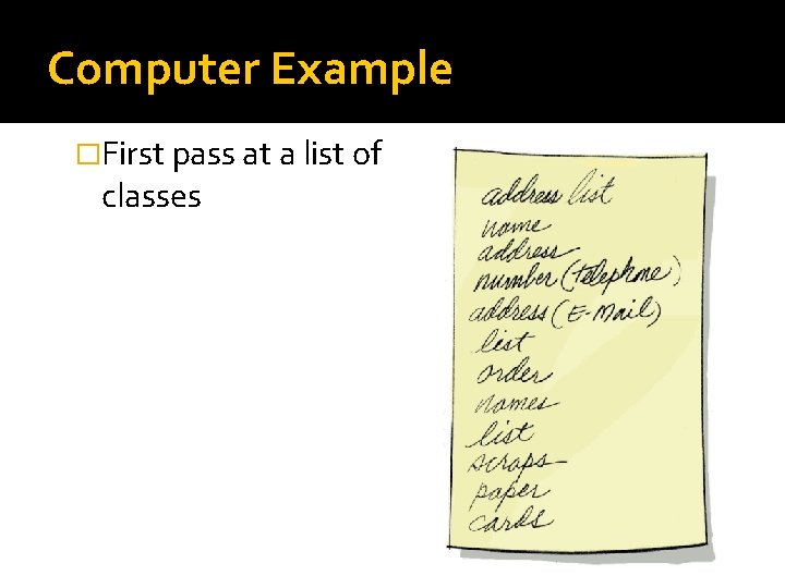 Computer Example �First pass at a list of classes 