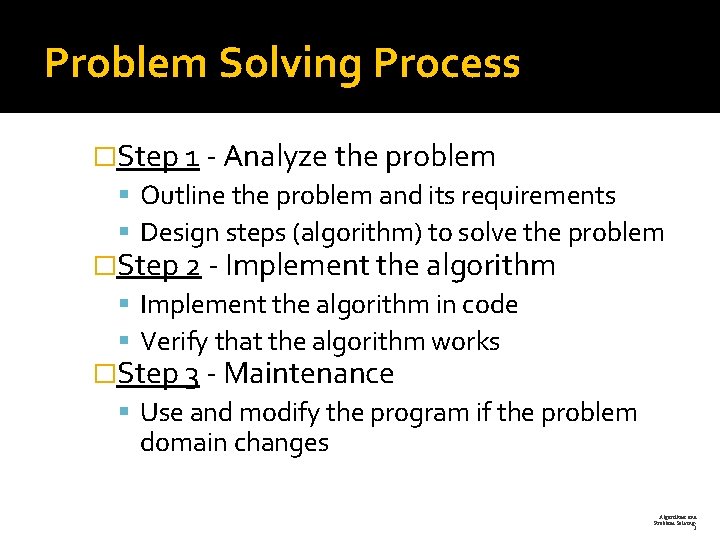 Problem Solving Process �Step 1 - Analyze the problem Outline the problem and its