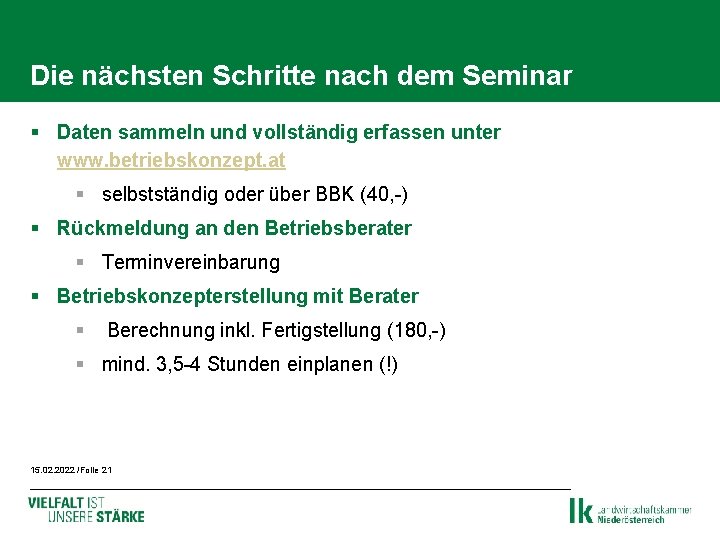 Die nächsten Schritte nach dem Seminar § Daten sammeln und vollständig erfassen unter www. Die nächsten Schritte nach dem Seminar § Daten sammeln und vollständig erfassen unter www.