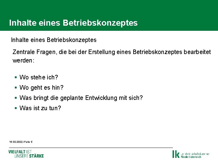 Inhalte eines Betriebskonzeptes Zentrale Fragen, die bei der Erstellung eines Betriebskonzeptes bearbeitet werden: § Inhalte eines Betriebskonzeptes Zentrale Fragen, die bei der Erstellung eines Betriebskonzeptes bearbeitet werden: §