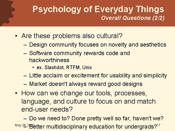 Psychology of Everyday Things Overall Questions (2/2) • Are these problems also cultural? –