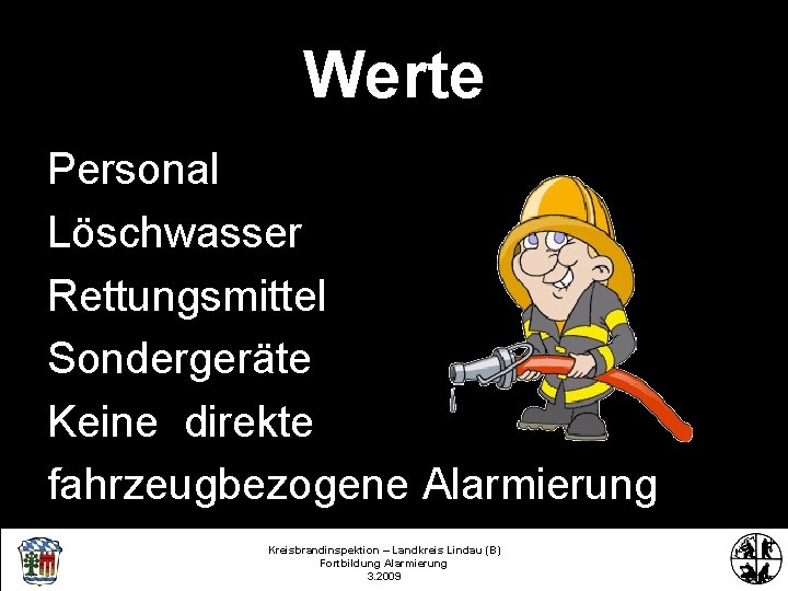 Werte Personal Löschwasser Rettungsmittel Sondergeräte Keine direkte fahrzeugbezogene Alarmierung Kreisbrandinspektion – Landkreis Lindau (B)
