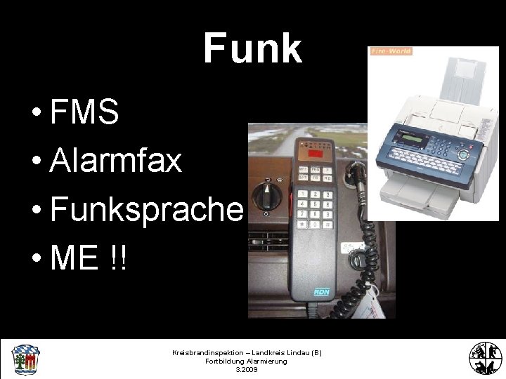 Funk • FMS • Alarmfax • Funksprache • ME !! Kreisbrandinspektion – Landkreis Lindau