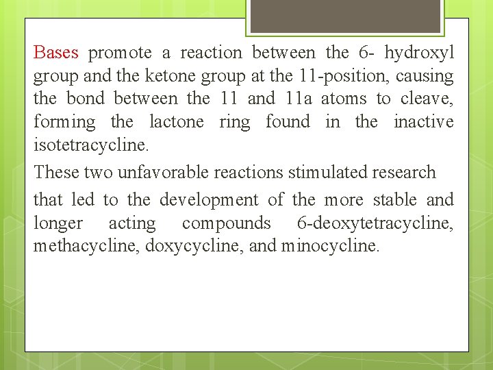Bases promote a reaction between the 6 - hydroxyl group and the ketone group
