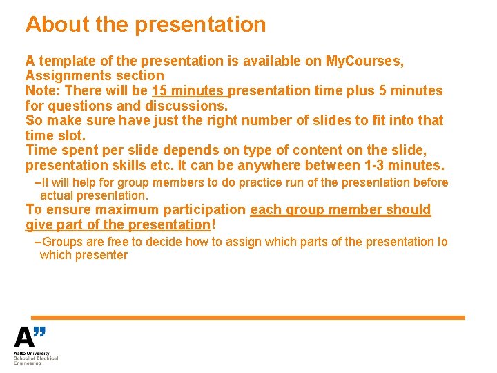 About the presentation A template of the presentation is available on My. Courses, Assignments