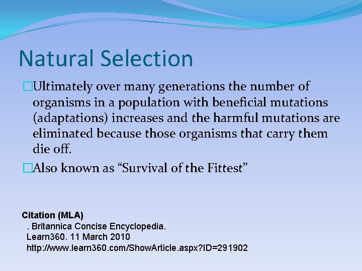 Natural Selection �Ultimately over many generations the number of organisms in a population with