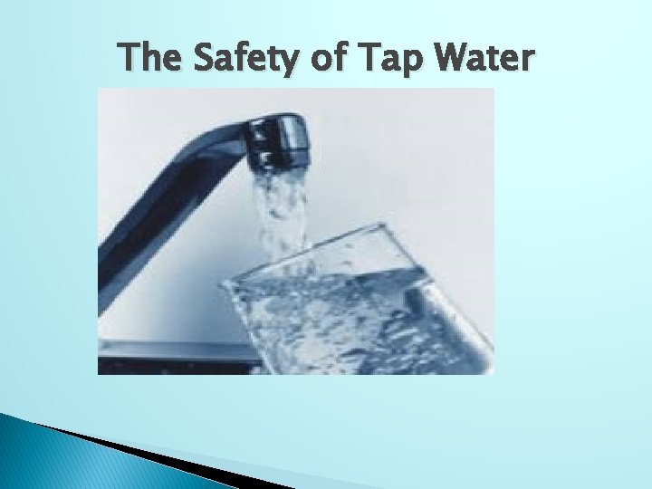 The Safety of Tap Water 