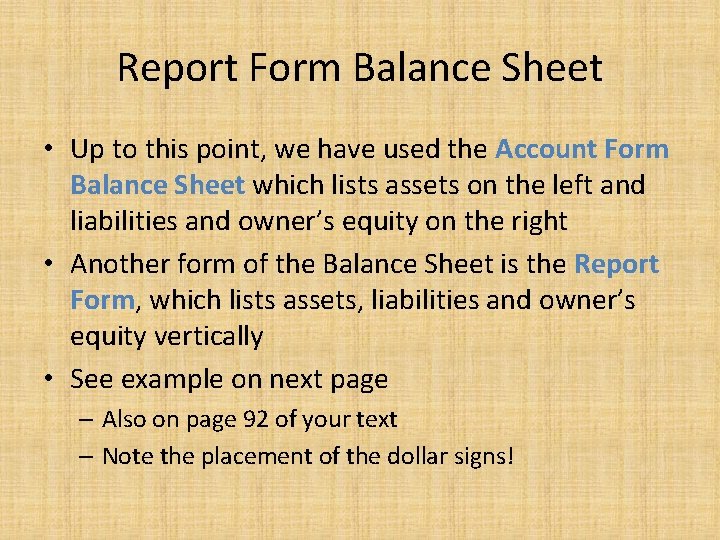 Report Form Balance Sheet • Up to this point, we have used the Account