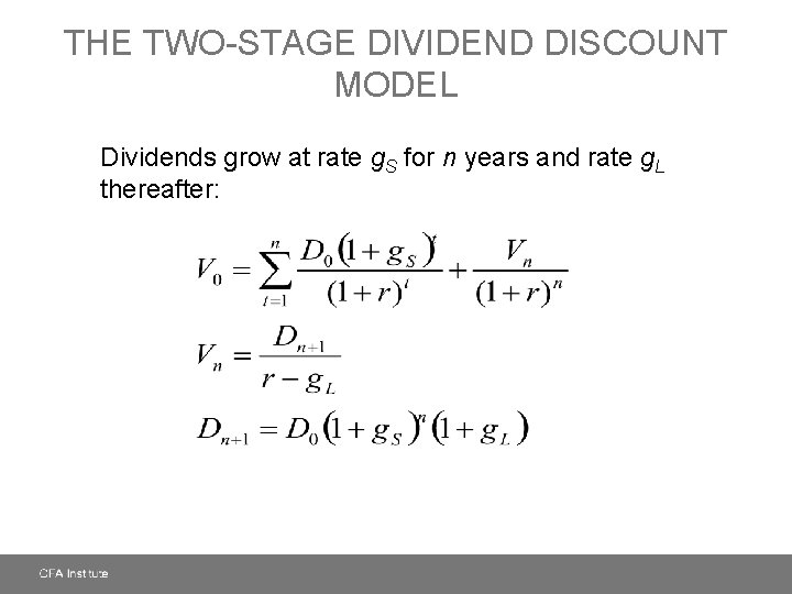 THE TWO-STAGE DIVIDEND DISCOUNT MODEL Dividends grow at rate g. S for n years
