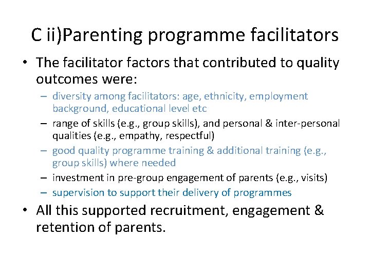 C ii)Parenting programme facilitators • The facilitator factors that contributed to quality outcomes were: