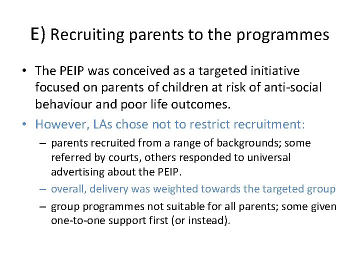 E) Recruiting parents to the programmes • The PEIP was conceived as a targeted