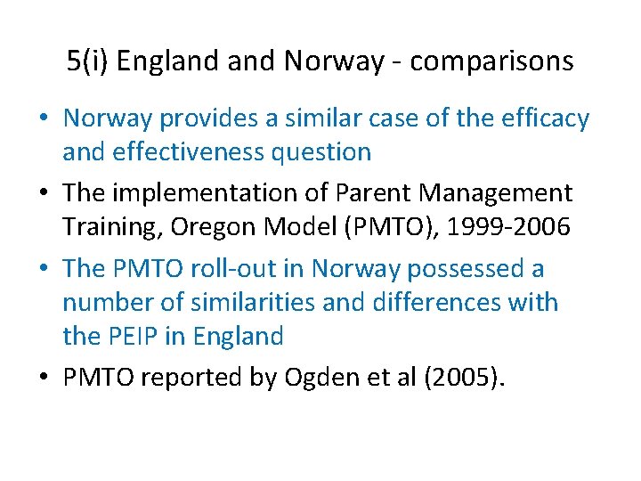 5(i) England Norway - comparisons • Norway provides a similar case of the efficacy