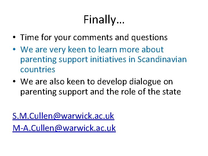 Finally… • Time for your comments and questions • We are very keen to