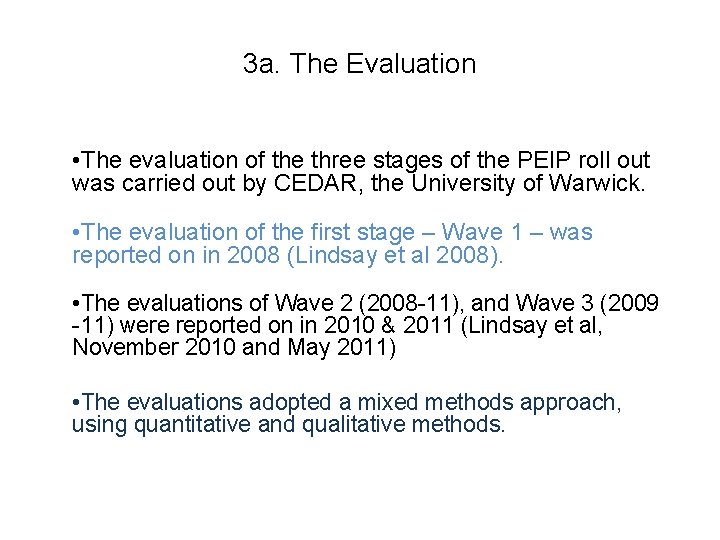 3 a. The Evaluation • The evaluation of the three stages of the PEIP