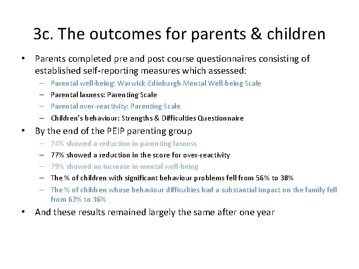 3 c. The outcomes for parents & children • Parents completed pre and post