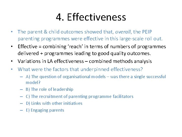 4. Effectiveness • The parent & child outcomes showed that, overall, the PEIP parenting