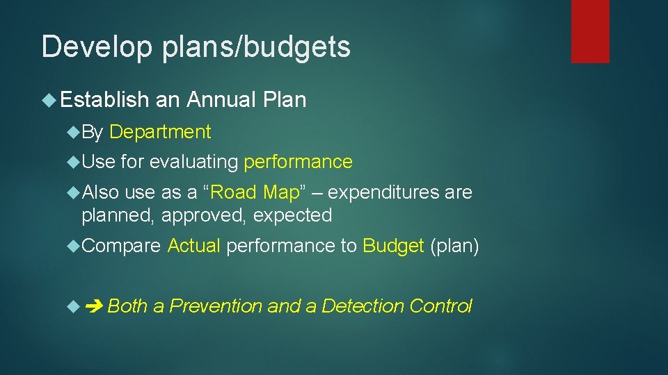 Develop plans/budgets Establish By an Annual Plan Department Use for evaluating performance Also use