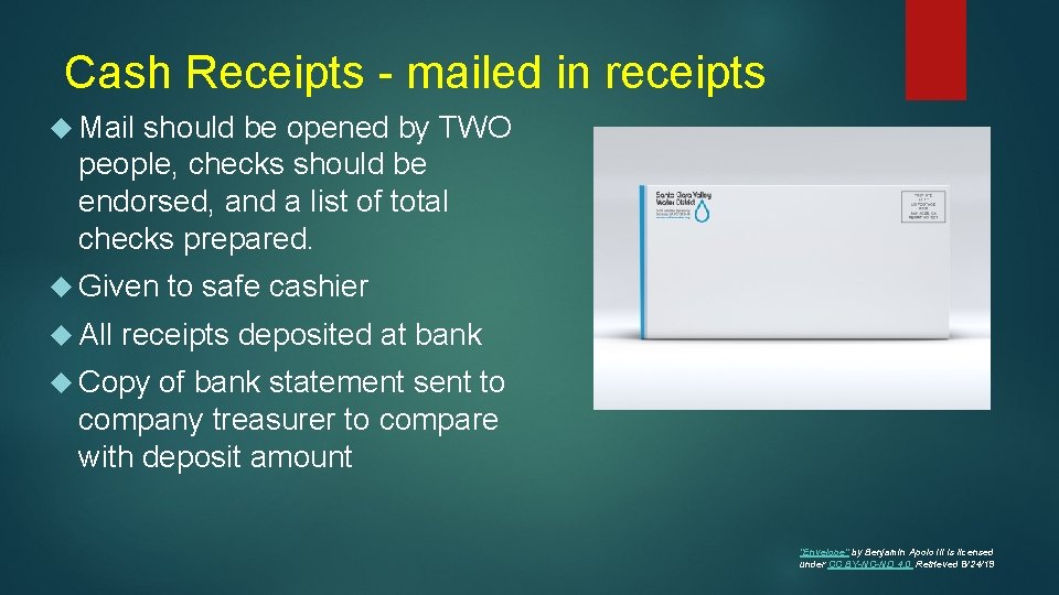 Cash Receipts - mailed in receipts Mail should be opened by TWO people, checks
