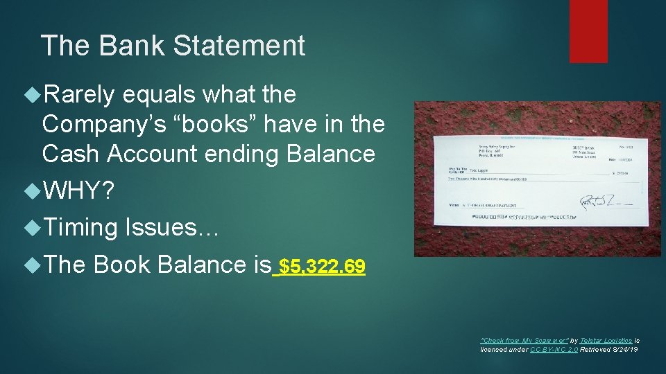 The Bank Statement Rarely equals what the Company’s “books” have in the Cash Account