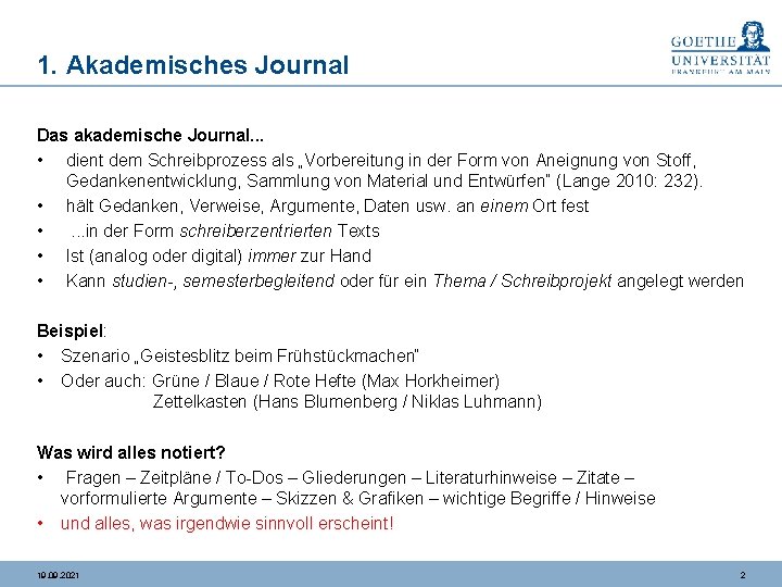1. Akademisches Journal Das akademische Journal. . . • dient dem Schreibprozess als „Vorbereitung
