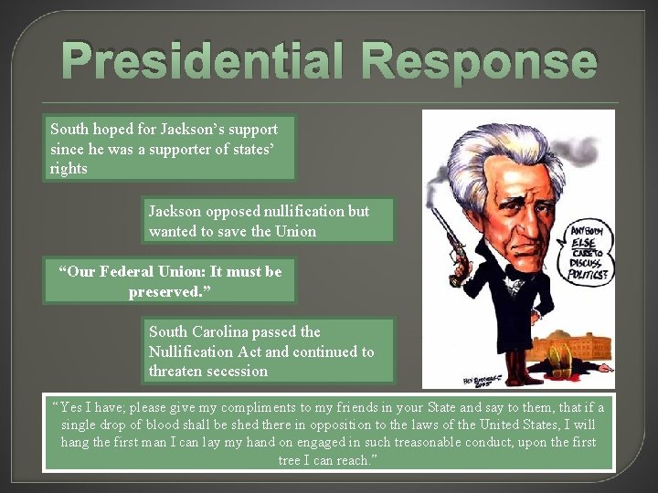 Presidential Response South hoped for Jackson’s support since he was a supporter of states’