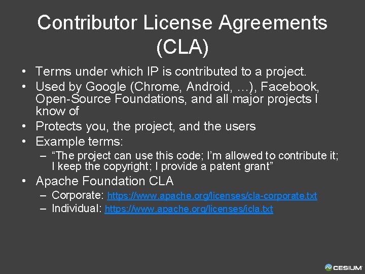 Contributor License Agreements (CLA) • Terms under which IP is contributed to a project.
