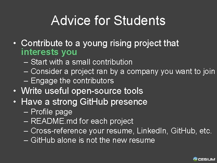 Advice for Students • Contribute to a young rising project that interests you –
