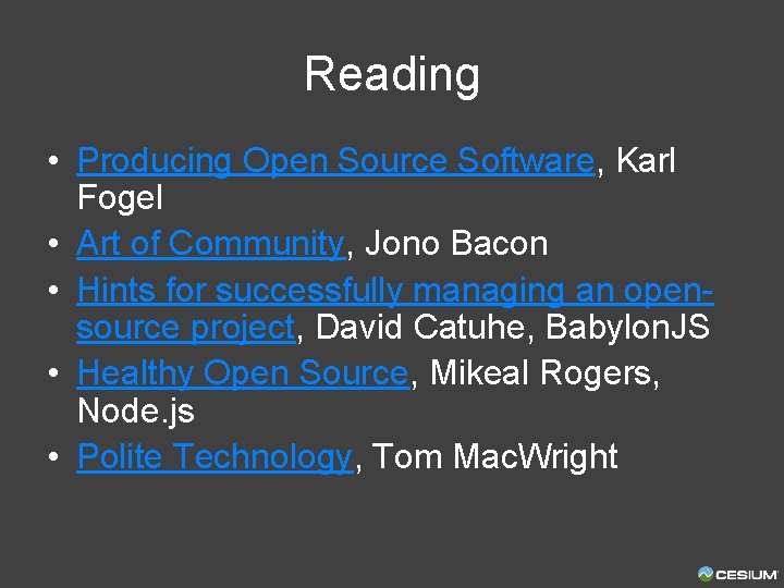 Reading • Producing Open Source Software, Karl Fogel • Art of Community, Jono Bacon