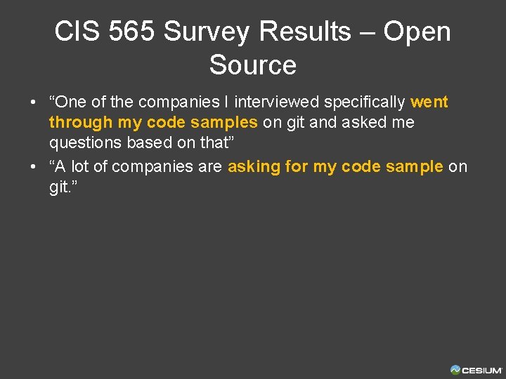 CIS 565 Survey Results – Open Source • “One of the companies I interviewed