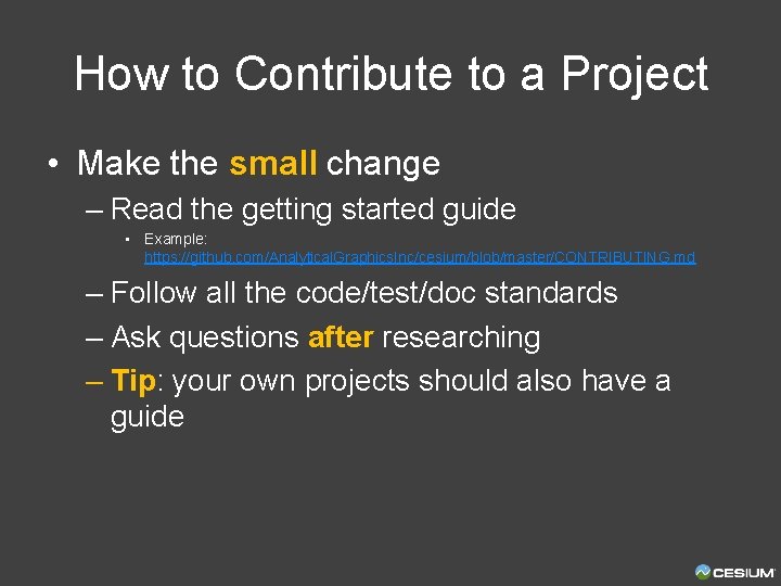 How to Contribute to a Project • Make the small change – Read the