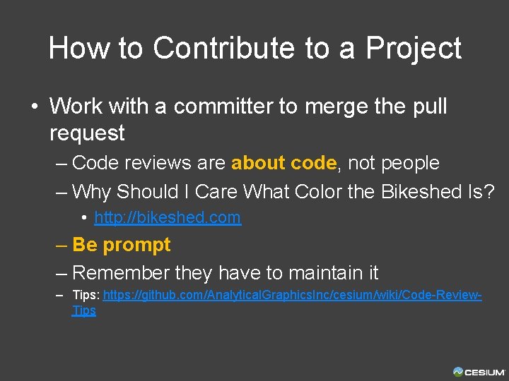 How to Contribute to a Project • Work with a committer to merge the