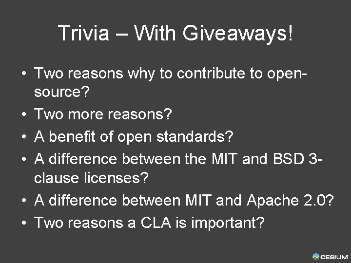 Trivia – With Giveaways! • Two reasons why to contribute to opensource? • Two