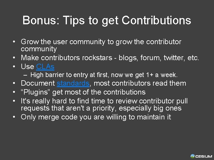 Bonus: Tips to get Contributions • Grow the user community to grow the contributor