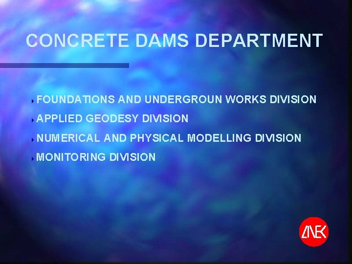 CONCRETE DAMS DEPARTMENT FOUNDATIONS AND UNDERGROUN WORKS DIVISION 4 APPLIED GEODESY DIVISION 4 NUMERICAL