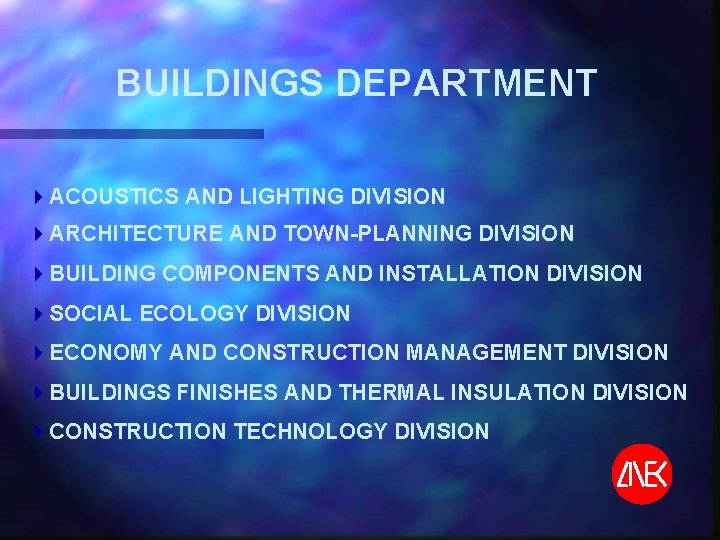 BUILDINGS DEPARTMENT 4 ACOUSTICS AND LIGHTING DIVISION 4 ARCHITECTURE AND TOWN-PLANNING DIVISION 4 BUILDING