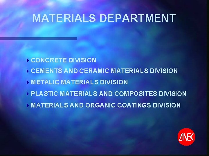 MATERIALS DEPARTMENT 4 CONCRETE DIVISION 4 CEMENTS AND CERAMIC MATERIALS DIVISION 4 METALIC MATERIALS