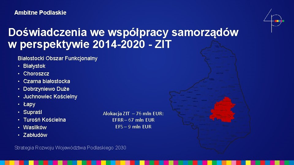 Ambitne Podlaskie Doświadczenia we współpracy samorządów w perspektywie 2014 -2020 - ZIT Białostocki Obszar