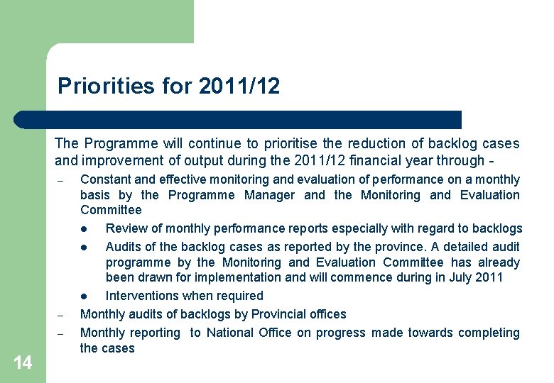 Priorities for 2011/12 The Programme will continue to prioritise the reduction of backlog cases