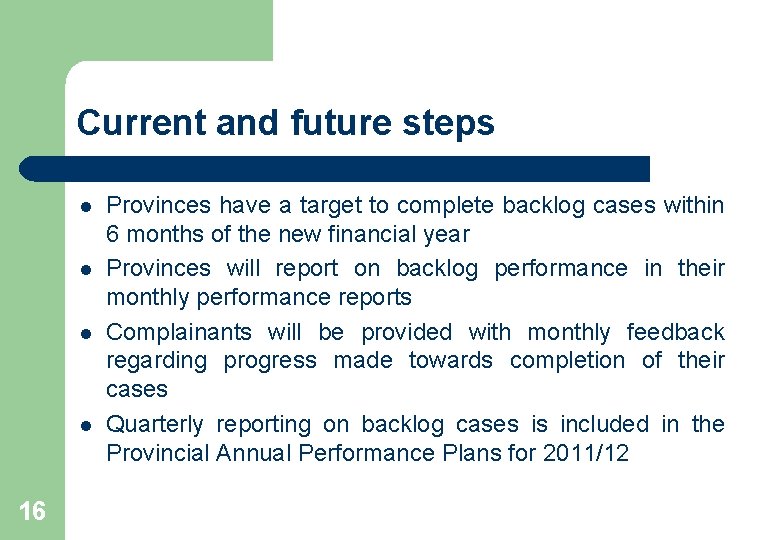 Current and future steps l l 16 Provinces have a target to complete backlog